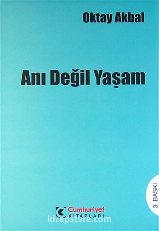 Anı Değil Yaşam