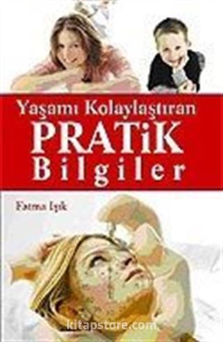 Yaşamı Kolaylaştıran Pratik Bilgiler