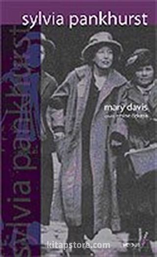 Sylvia Pankhurst Radikal Politik Mücadelede Geçmiş Bir Hayat