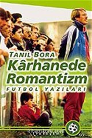 Karhanede Romantizm / Futbol Yazıları