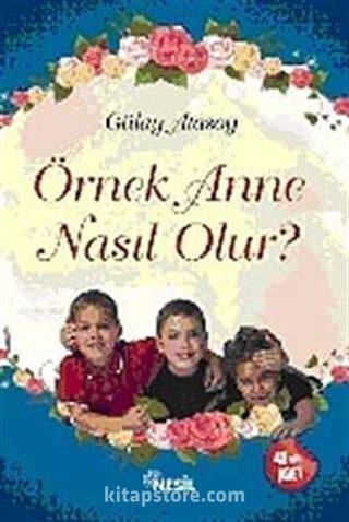 Örnek Anne Nasıl Olur?