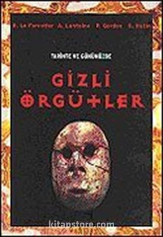 Gizli Örgütler Tarihte ve Günümüzde