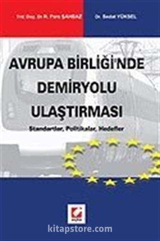 Avrupa Birliğ'nde Demiryolu Ulaştırması, Standartlar, Politikalar, Hedefler