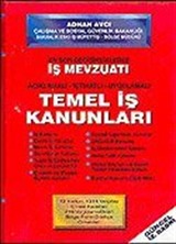 İş Mevzuatı Temel İş Kanunları / İçtihatlı-Uygulamalı