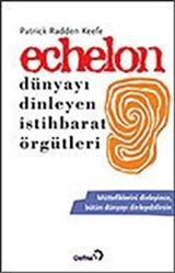 Echelon Dünyayı Dinleyen İstihbarat Örgütleri