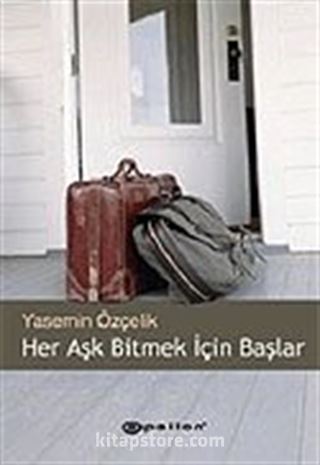 Her Aşk Bitmek İçin Başlar