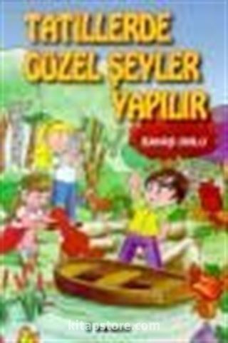 Tatillerde Güzel Şeyler Yapılır