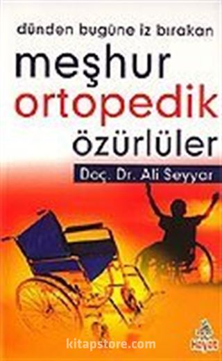 Meşhur Ortopedik Özürlüler