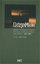 Değişen Mekan / Mekansal Süreçlere İlişkin Tartışma ve Araştırmalara Toplu Bakış: 1923-2003