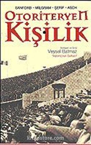 Otoriteryen Kişilik ve Uyma / Sanford Milgram Şerif Asch