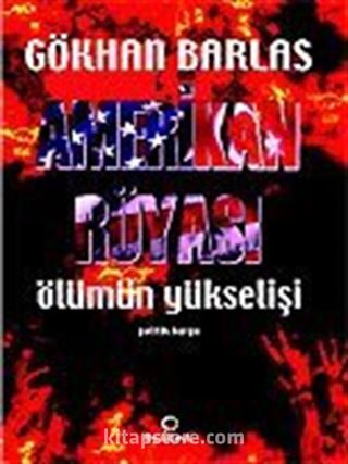 Amerikan Rüyası / Ölümün Yükselişi