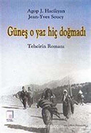 Güneş O Yaz Hiç Doğmadı / Tehcirin Romanı