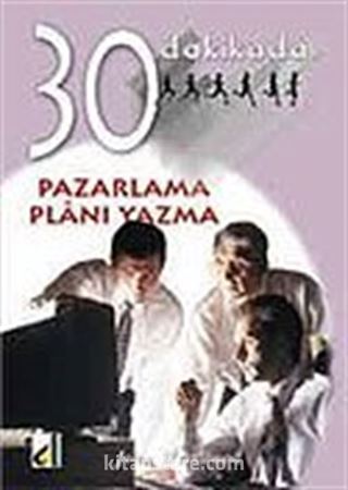 Pazarlama Planı Yazma 30 Dakikada