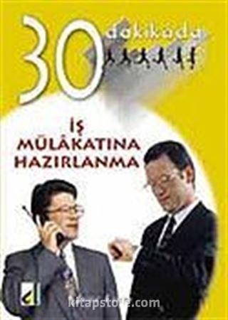 İş Mülakatına Hazırlanma 30 Dakikada