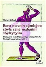 Bana Nerenin Ağrıdığını Söyle Sana Nedenini Söyleyeyim