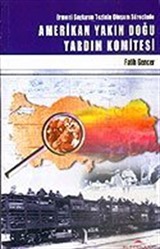 Amerikan Yakın Doğu Yardım Komitesi / Ermeni Soykırım Tezinin Oluşum Sürecinde