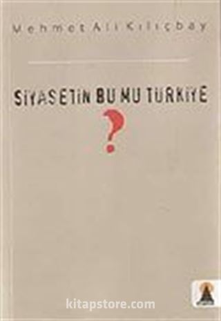 Siyasetin Bu mu Türkiye?