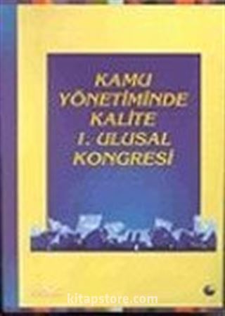 Kamu Yönetiminde Kalite 1. Ulusal Kongresi / Cilt 2 (ciltli)