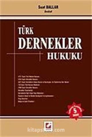 Türk Dernekler Hukuku (Ciltli)