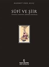 Sufi ve Şiir / Osmanlı Tasavvuf Şiirinin Poetikası