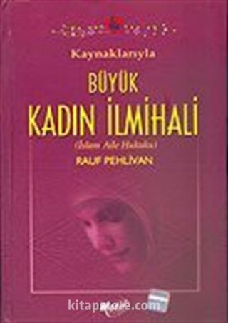 (1 Hmr+Ciltli B.Boy) Kaynaklarıyla Büyük Kadın İlmihali