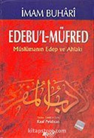 Müslümanın Edep ve Ahlakı Edebu'l-Müfred (2 Hmr+Ciltli)