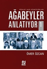 Risale-i Nur Hizmetkarları Ağabeyler Anlatıyor