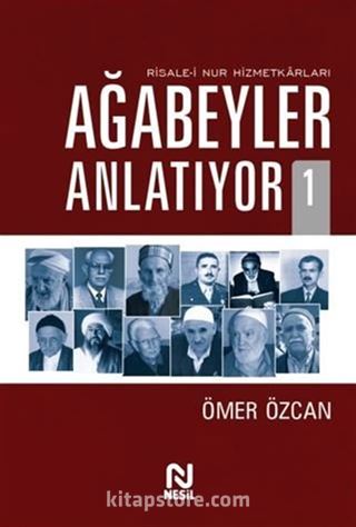 Risale-i Nur Hizmetkarları Ağabeyler Anlatıyor