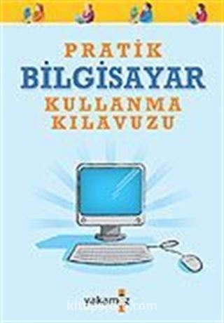 Pratik Bilgisayar Kullanma Kılavuzu