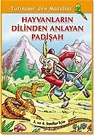 Hayvanların Dilinden Anlayan Padişah / Tutiname'den Masallar Dizisi