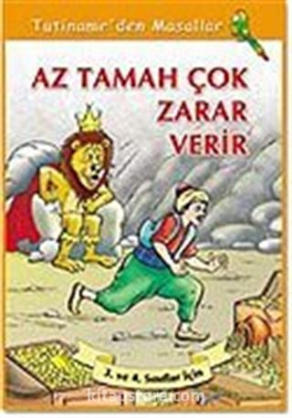 Az Tamah Çok Zarar Verir / Tutiname'den Masallar Dizisi