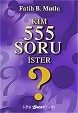 Kim 555 Soru İster?