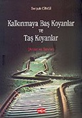 Kalkınmaya Baş Koyanlar ve Taş Koyanlar (Anılar ve Tanılar)