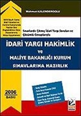 İdari Yargı Hakimlik ve Maliye Bakanlığı Kurum Sınavlarına Hazırlık, Sınavlarda Çıkmış İdari Yargı ve Çözümlü Cevaplarıyla