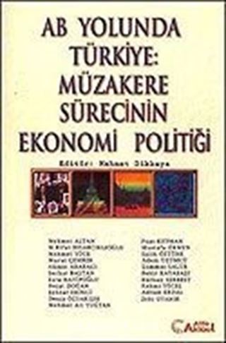 AB Yolunda Türkiye / Müzakere Sürecinin Ekonomi Politiği