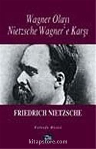 Nietzsche Wagner'e Karşı / Wagner Olayı