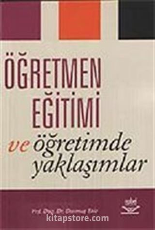 Öğretmen Eğitimi ve Öğretimde Yaklaşımlar