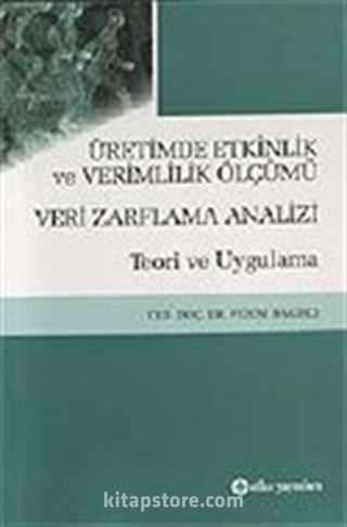 Üretimde Etkinlik ve Verimlilik Ölçümü / Veri Zarflama Analizi