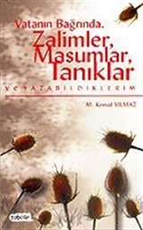 Vatanın Bağrında, Zalimler, Masumlar, Tanıklar ve Yazabildiklerim