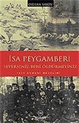 İsa Peygamberi Severseniz Beni Öldürmeyiniz / 1915 Ermeni Mezalimi