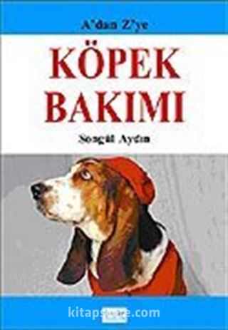 Köpek Bakımı A'dan Z'ye