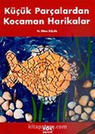 Küçük Parçalar Kocaman Harikalar