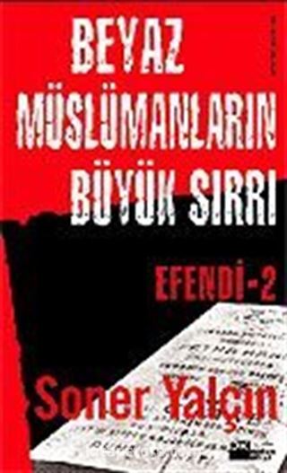 Efendi 2 / Beyaz Müslümanların Büyük Sırrı