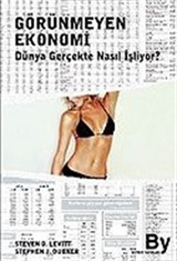 Görünmeyen Ekonomi / Dünya Gerçekte Nasıl İşliyor?