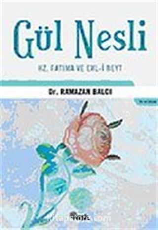 Gül Nesli Hz. Fatıma ve Ehl-i Beyt