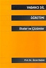 Yabancı Dil Öğretimi İlkeler ve Çözümler