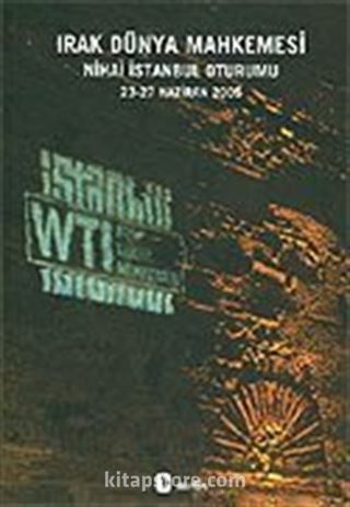 Irak Dünya Mahkemesi / Nihai İstanbul Oturumu 23-27 Haziran 2005