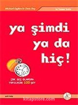 Ya Şimdi Ya da Hiç!