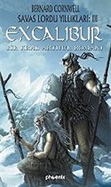 Excalibur / Savaş Lordu Yıllıkları: 3 Bir Kral Arthur Romanı