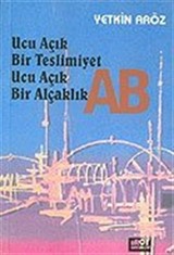 Ucu Açık Bir Teslimiyet Ucu Açık Bir Alçaklık